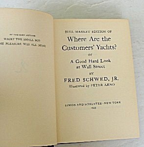 Where are the Customers' Yachts? The Bull Edition by Fred Schwed, Jr.