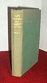 Tape Reading and Market Tactics by Humphrey Neil - 1st Ed.