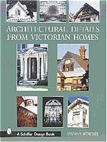 ARCHITECTURAL DETAILS FROM VICTORIAN HOMES
