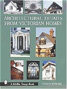 ARCHITECTURAL DETAILS FROM VICTORIAN HOMES