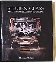 Steuben Glass an American Tradition.