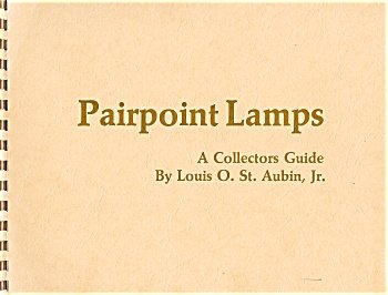 Pairpoint Lamps - A Collectors Guide by Louis O. St. Aubin, Jr.
