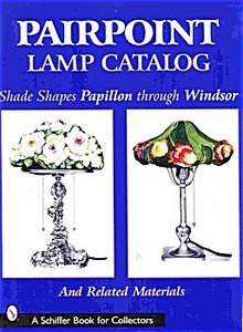 Pairpoint Lamp Catalog - Papillon through Windsor (Vol. 2)