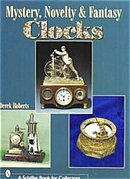 MYSTERY, NOVELTY & FANTASY CLOCKS BY DEREK ROBERTS