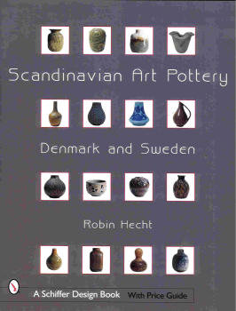 Scandinavian Art Pottery Denmark and Sweden by Robin Hecht