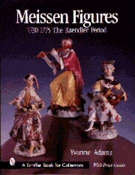 Meissen Figures 1730 - 1775: The Kaendler Period by Yvonne Adams