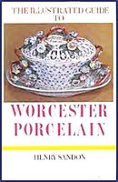 THE ILLUSTRATED GUIDE TO WORCESTER PORCELAIN 1751-1793 BY HENRY SANDON