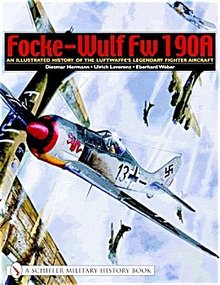Focke-Wulf Fw 190A An Illustrated History of the Luftwaffe's Fighter