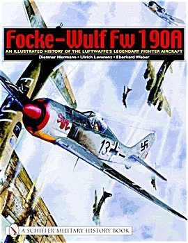Focke-Wulf Fw 190A An Illustrated History of the Luftwaffe's Fighter