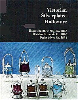 Victorian Silverplated Holloware - Rogers Bros, Meriden Brittannia, 1867