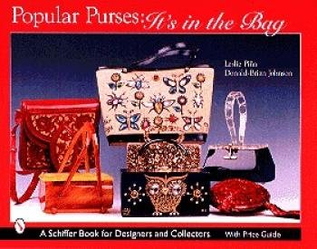 Popular Purses: It's in the Bag by Leslie Pina & Donald-Brian Johnson