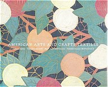 AMERICAN ARTS AND CRAFTS TEXTILES BY DIANN AYRES & ETAL