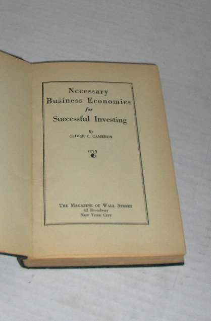 Necessary Business Economics for Successful Investment - O. Cameron
