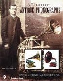 A World of Antique Phonographs by T. Fabrizio