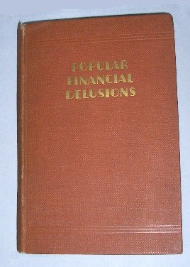 Popular Financial Delusions by Robert Smitley - First Edition