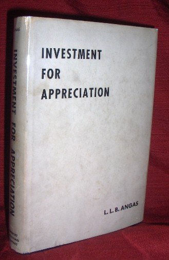 Investment for Appreciation by L. L. B. Angas First Edition