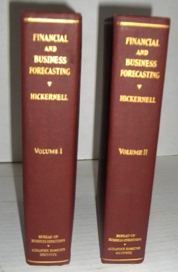Financial and Business Forecasting - Signed Vol. 1 & 2 by W. Hickernell