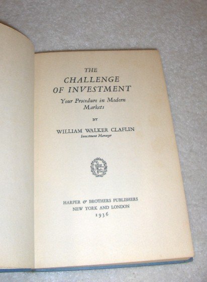 The Challenge of Investment by William Walker Claflin