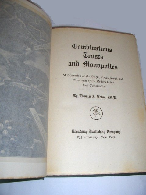 Combinations Trusts and Monopolies by Edward J. Nolan