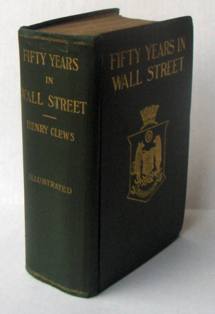 Fifty Years in Wall Street by Henry Clews