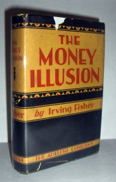 The Money Illusion by Irving Fisher