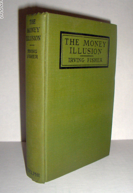 The Money Illusion by Irving Fisher