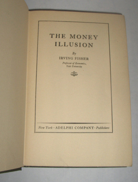 The Money Illusion by Irving Fisher