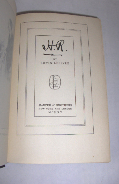 H. R. by Edwind Lefevre - 1st edition 1915