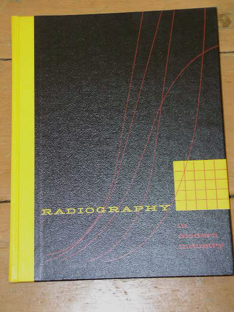 Radiography In Modern Industry Book