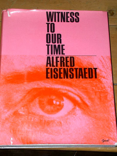 Witness To Our Time - Alfred Eisenstaedt Book