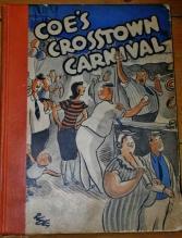 Coe's Crosstown Carnival Book, First Edition, 1935