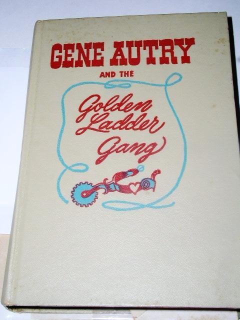 Gene Autry and the Golden Ladder Gang