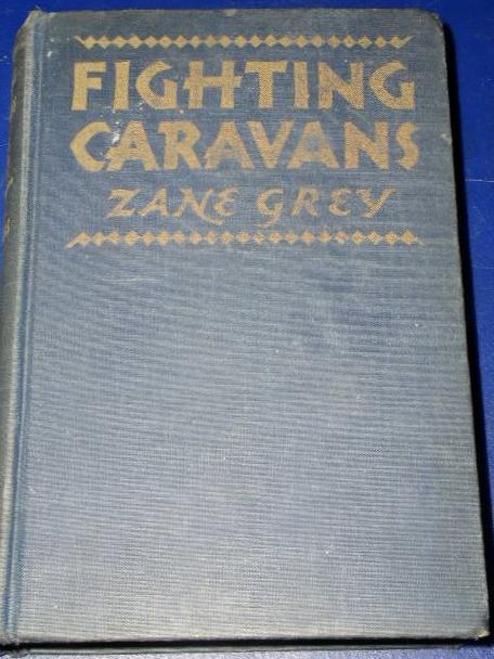 Fighting Caravans - Zane Grey - First Edition