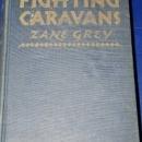 Fighting Caravans - Zane Grey - First Edition