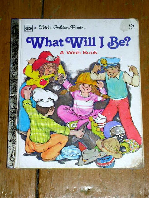 What Will I Be, Little Golden Book, First Printing