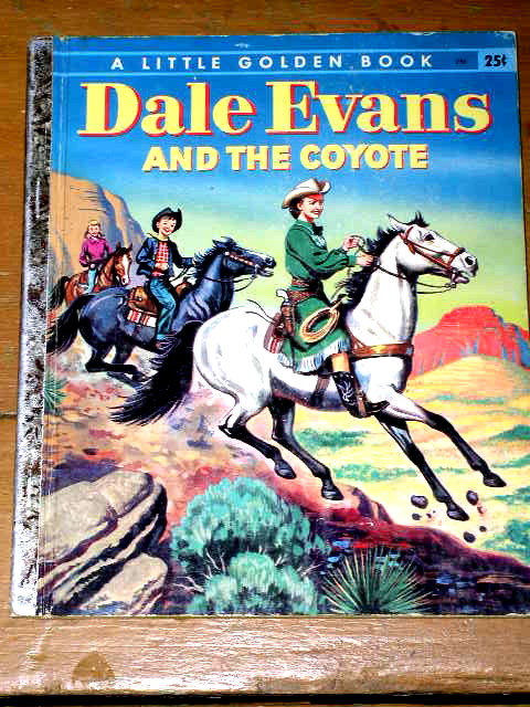 Dale Evans and the Coyote, First Printing, Little Golden Book