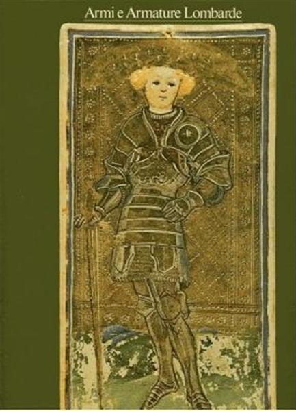 ARMI E ARMATURE LOMBARDE', Electa Editrice, Milano, 1980