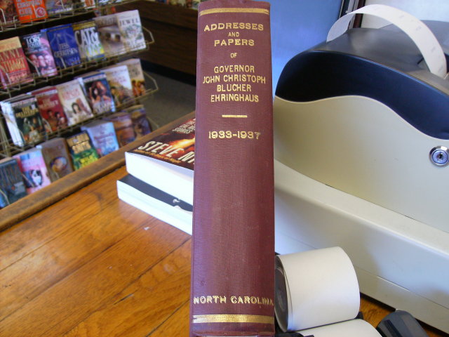 Addresses and Papers of Governor John Christopher Blucher Ehringhaus 1933-1937 hardcover