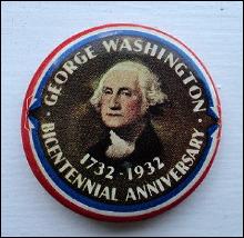 GEORGE WASHINGTON BICENTENNIAL ANNIVERSARY ADVERTISING CELULOID PINBACK