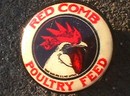 PINBACK - RED COMB POULTRY FEED PINBACK