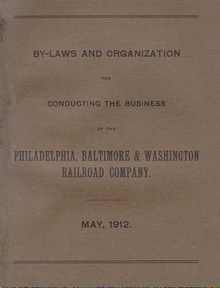 By-Laws and Organization for Conducting Business of the Philadelphia, Baltimore, and Washington Railroad Company