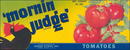 'Mornin Judge' Brand Tomatoes Label