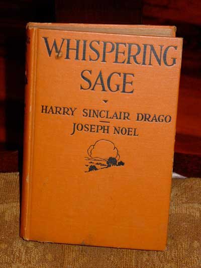 Whispering Sage by Harry Sinclair Drago and Joseph Noel, 1922 Edition