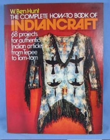 old vintage Complete How-To Book of Indian Craft by W. Ben Hunt - Ethnographic paper Book