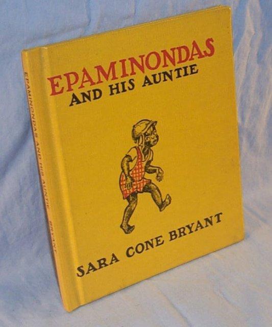 Sara Cone Bryant's EPAMINONDAS AND HIS AUNTIE Book - Ethnographic