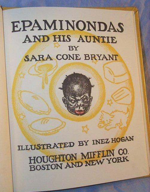 Sara Cone Bryant's EPAMINONDAS AND HIS AUNTIE Book - Ethnographic