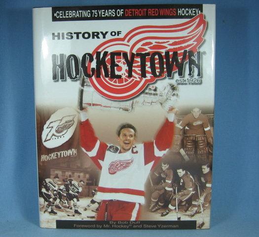 Detroit Red Wing Hockey HISTORY of HOCKEY TOWN by Bob Duff