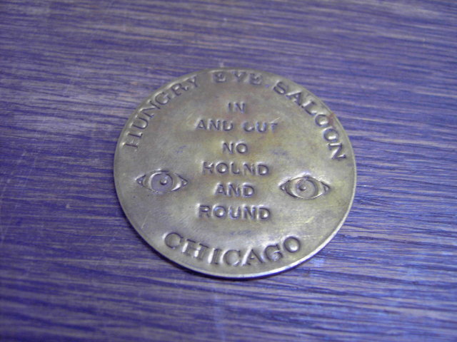 HUNGRY EYE SALOON BRASS TOKEN CHICAGO ILLINOIS