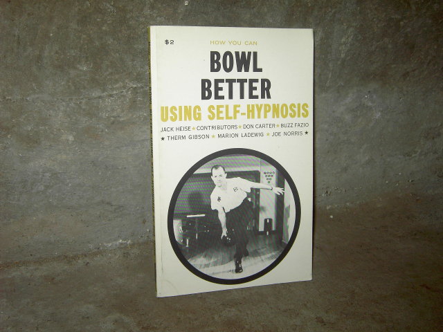 BOWL BETTER USING SELF HYPNOSIS PUBLICATION 1968 WILSHIRE BOOK COMPANY HOLLYWOOD CALIFORNIA