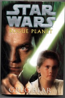 Star Wars, Rogue Planet by Greg Bear 1st Edition Hard Back Book